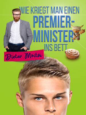 cover image of Wie kriegt man einen Premierminister ins Bett